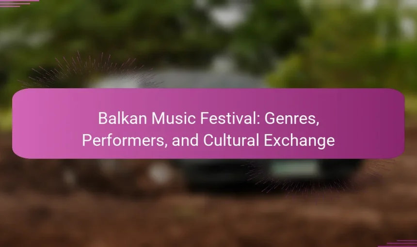 Balkan Music Festival: Genres, Performers, and Cultural Exchange