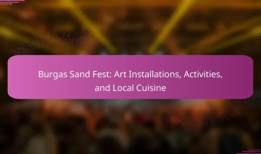 Burgas Sand Fest: Art Installations, Activities, and Local Cuisine