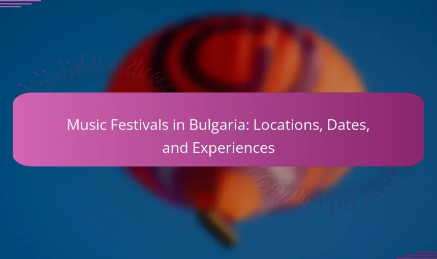 Music Festivals in Bulgaria: Locations, Dates, and Experiences