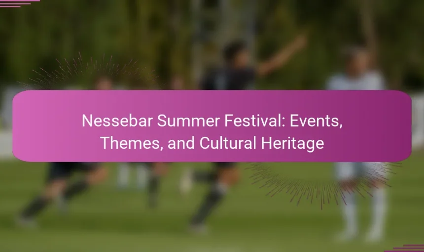 Nessebar Summer Festival: Events, Themes, and Cultural Heritage
