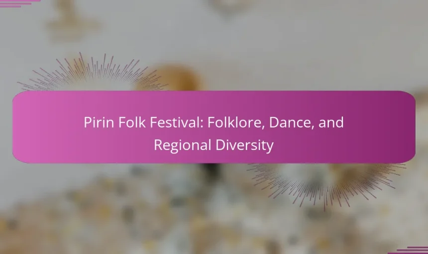 Pirin Folk Festival: Folklore, Dance, and Regional Diversity