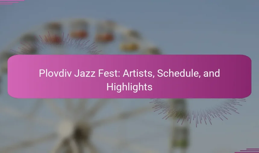 Plovdiv Jazz Fest: Artists, Schedule, and Highlights