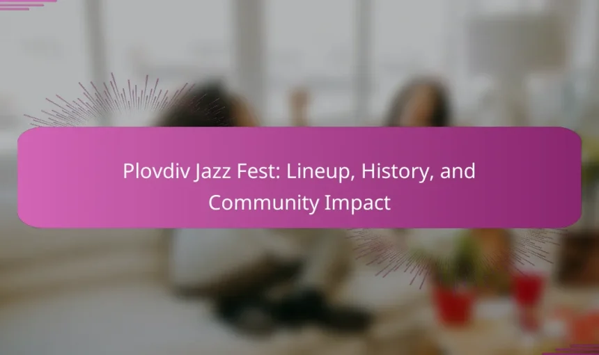 Plovdiv Jazz Fest: Lineup, History, and Community Impact