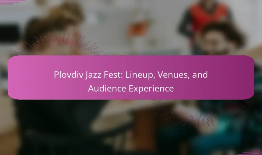 Plovdiv Jazz Fest: Lineup, Venues, and Audience Experience