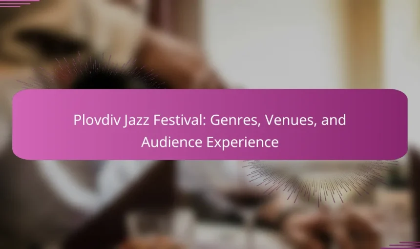 Plovdiv Jazz Festival: Genres, Venues, and Audience Experience