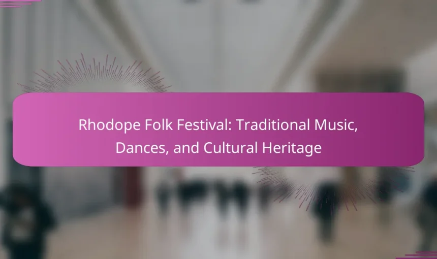 Rhodope Folk Festival: Traditional Music, Dances, and Cultural Heritage