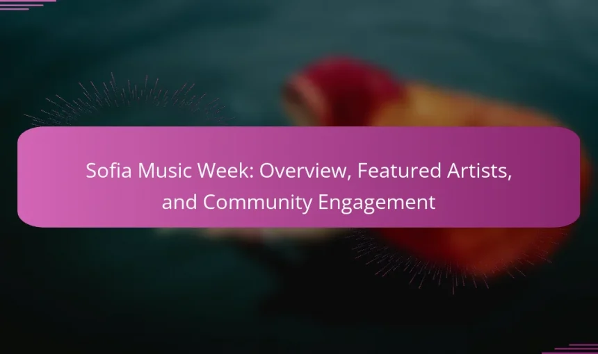 Sofia Music Week: Overview, Featured Artists, and Community Engagement