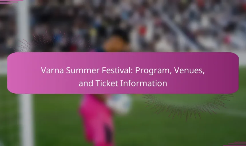 Varna Summer Festival: Program, Venues, and Ticket Information