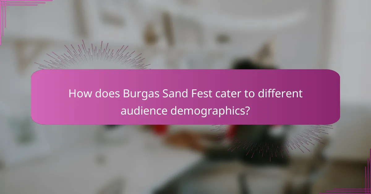 How does Burgas Sand Fest cater to different audience demographics?