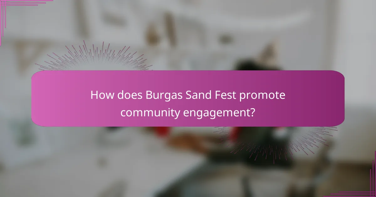How does Burgas Sand Fest promote community engagement?