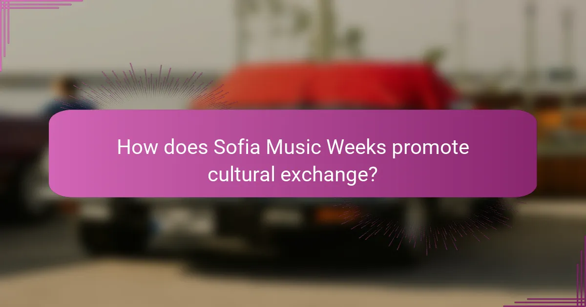 How does Sofia Music Weeks promote cultural exchange?