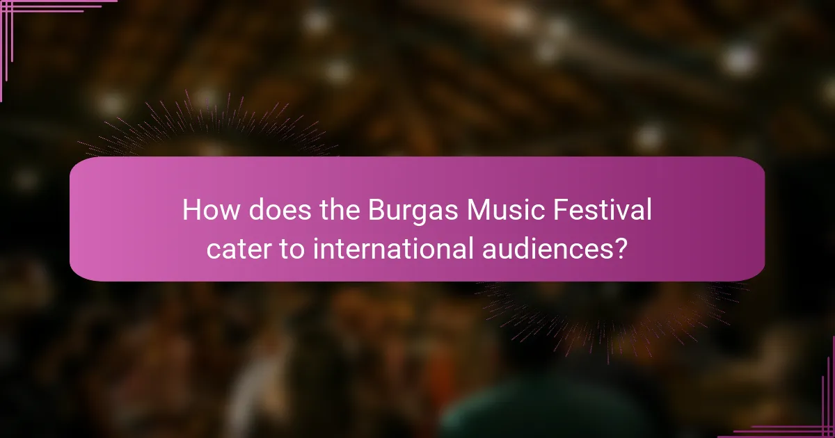 How does the Burgas Music Festival cater to international audiences?