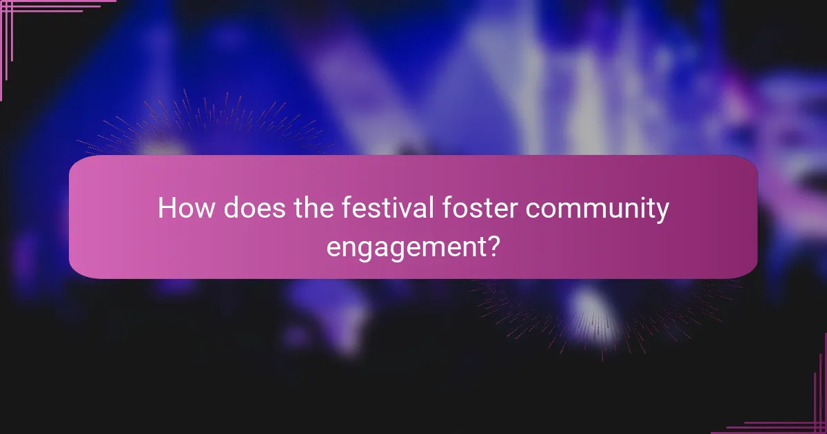 How does the festival foster community engagement?