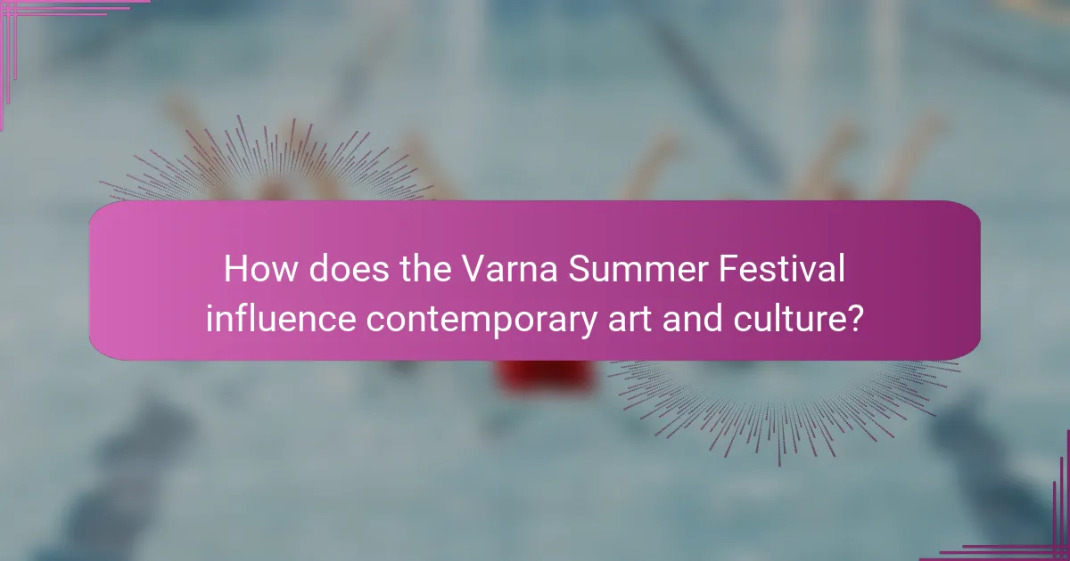 How does the Varna Summer Festival influence contemporary art and culture?