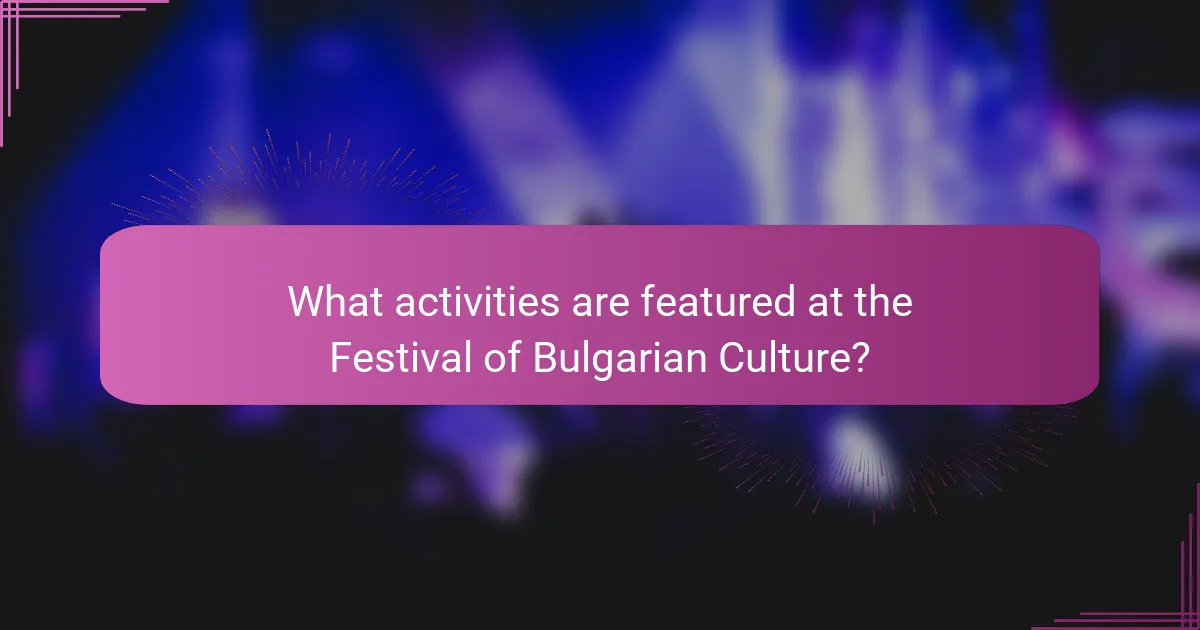 What activities are featured at the Festival of Bulgarian Culture?