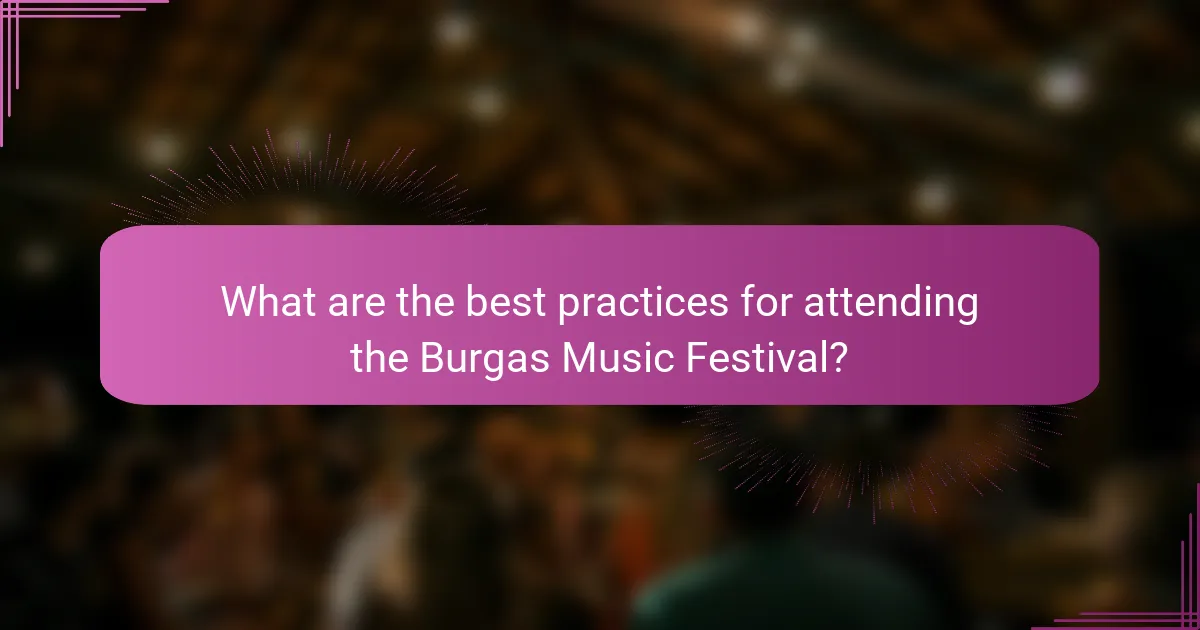 What are the best practices for attending the Burgas Music Festival?
