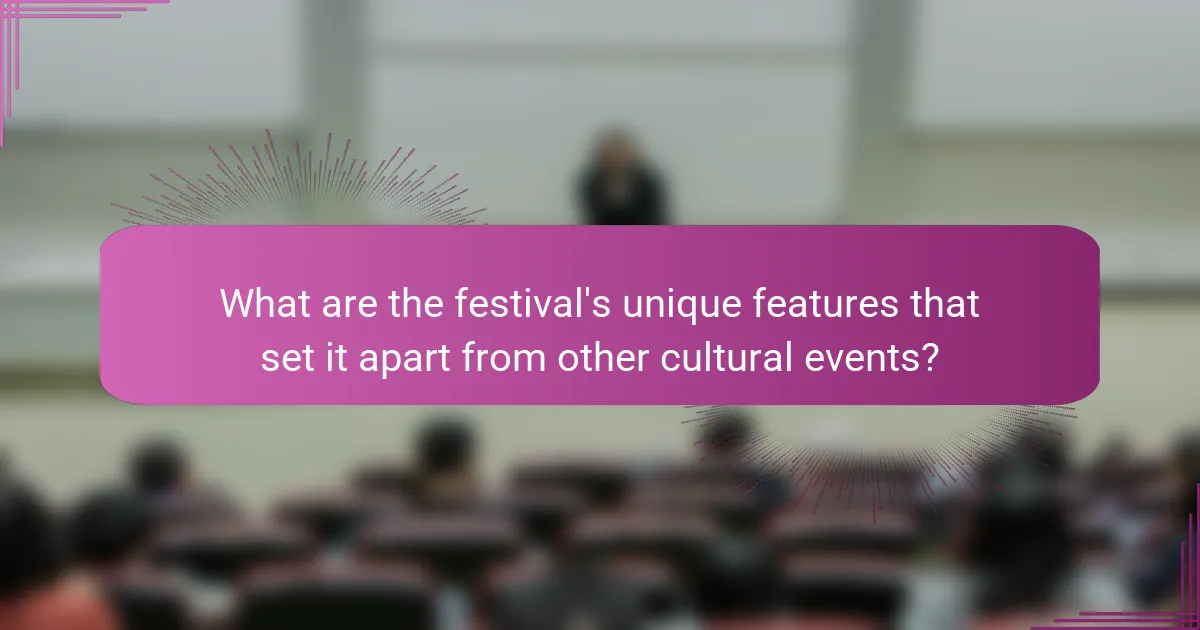 What are the festival's unique features that set it apart from other cultural events?