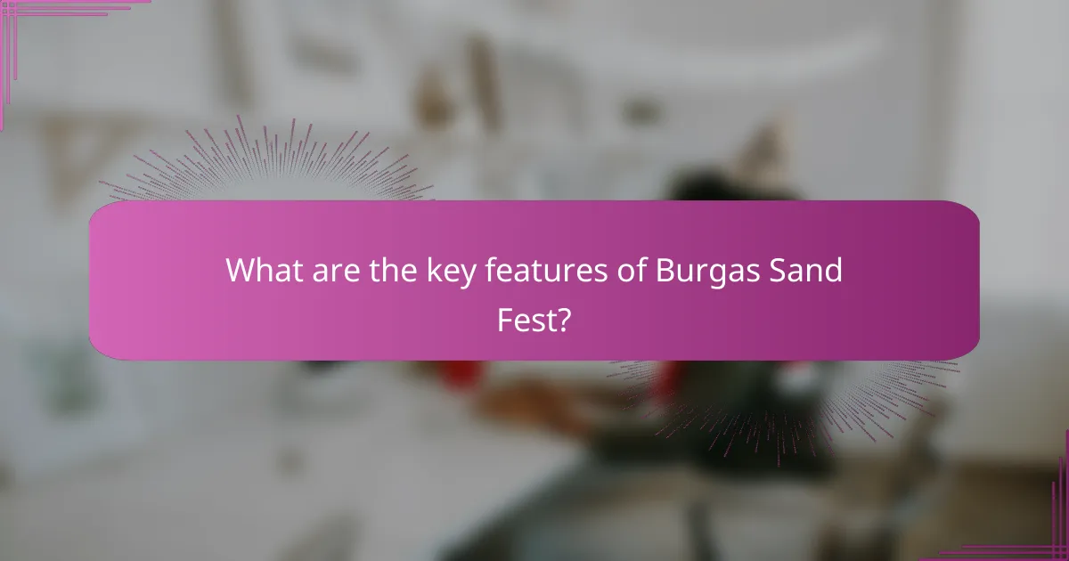 What are the key features of Burgas Sand Fest?