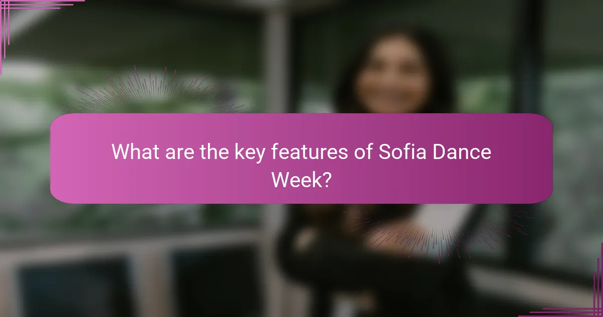 What are the key features of Sofia Dance Week?