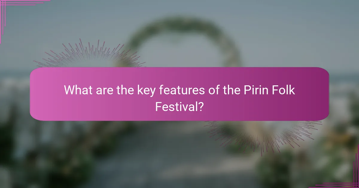 What are the key features of the Pirin Folk Festival?