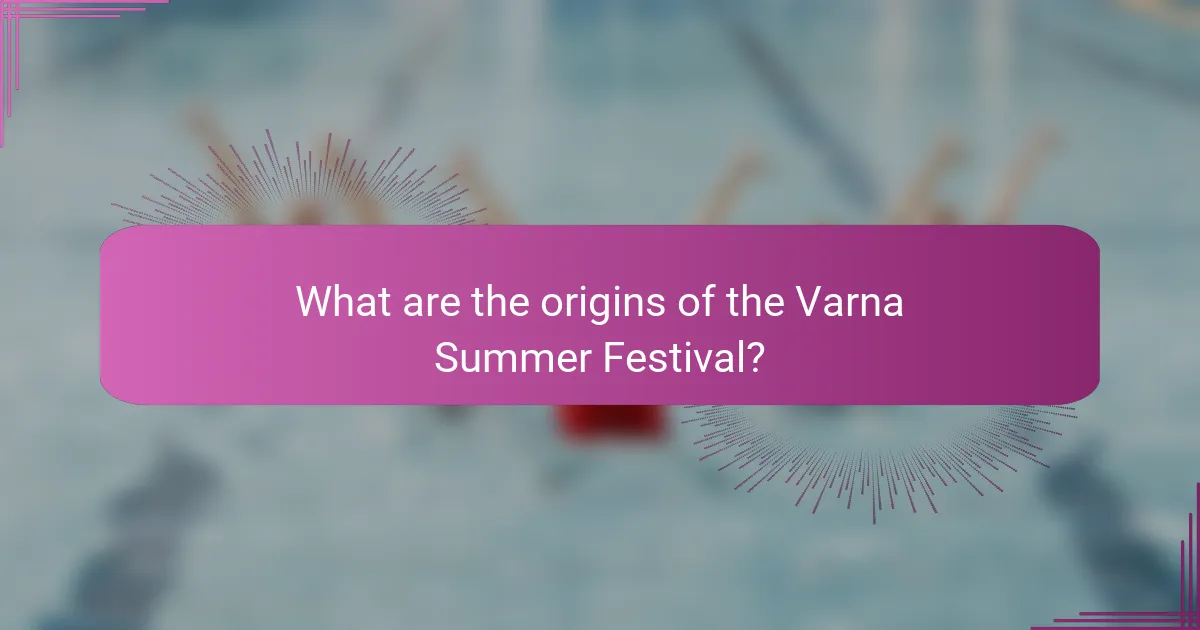 What are the origins of the Varna Summer Festival?