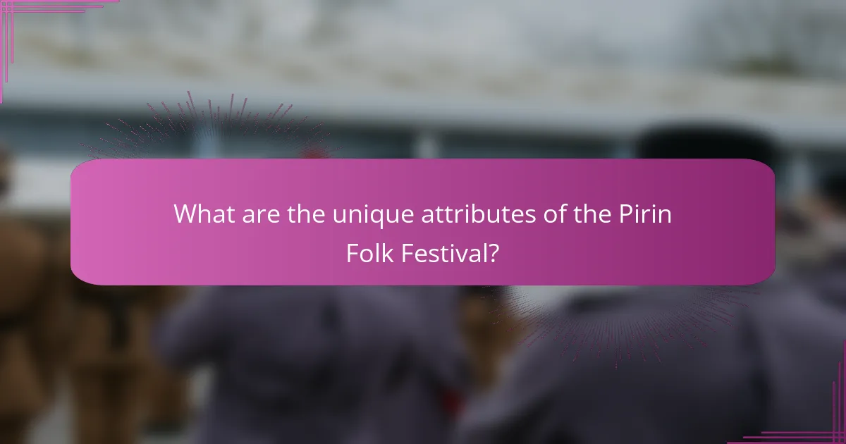 What are the unique attributes of the Pirin Folk Festival?