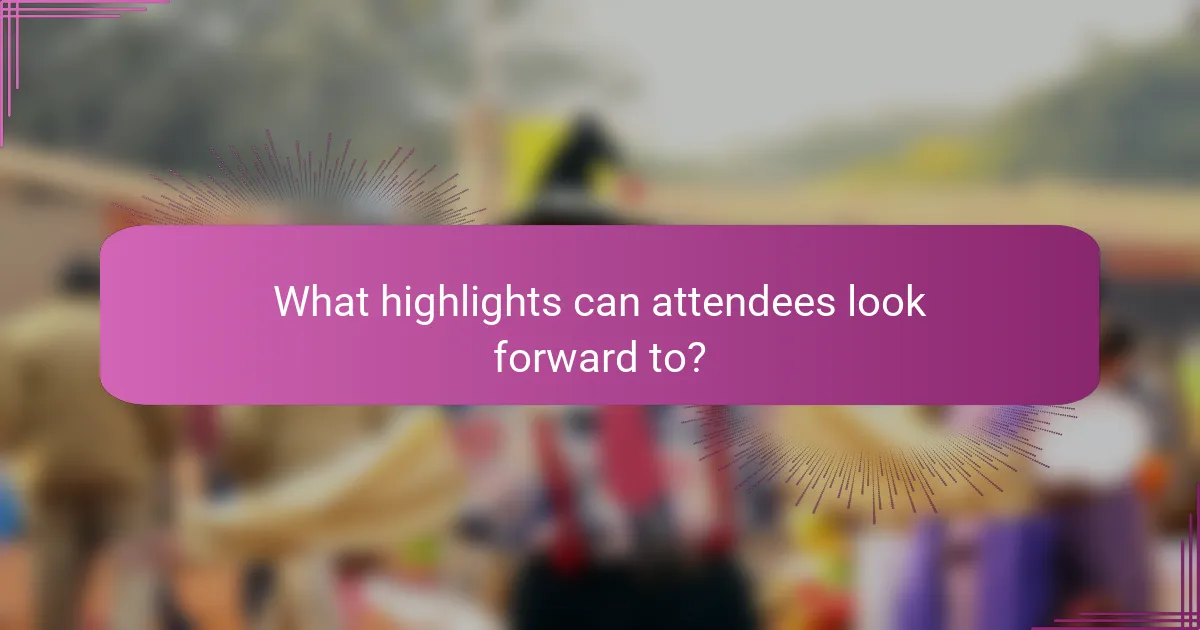 What highlights can attendees look forward to?