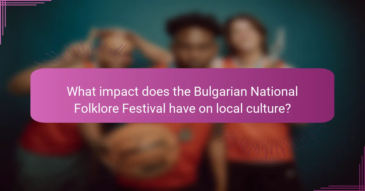 What impact does the Bulgarian National Folklore Festival have on local culture?