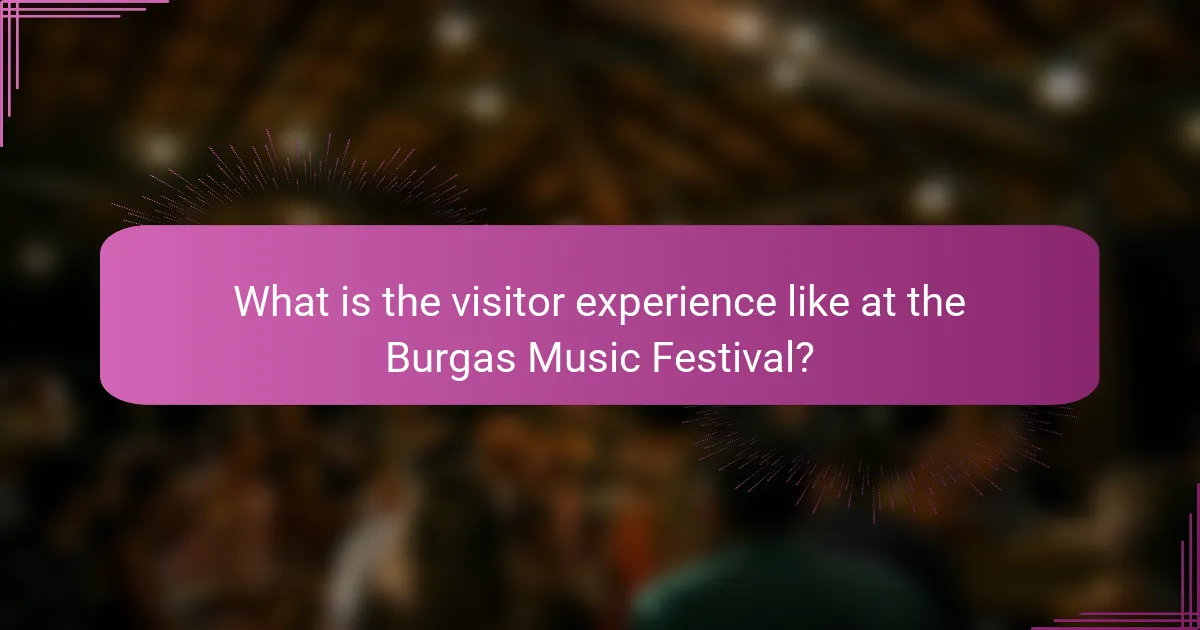 What is the visitor experience like at the Burgas Music Festival?