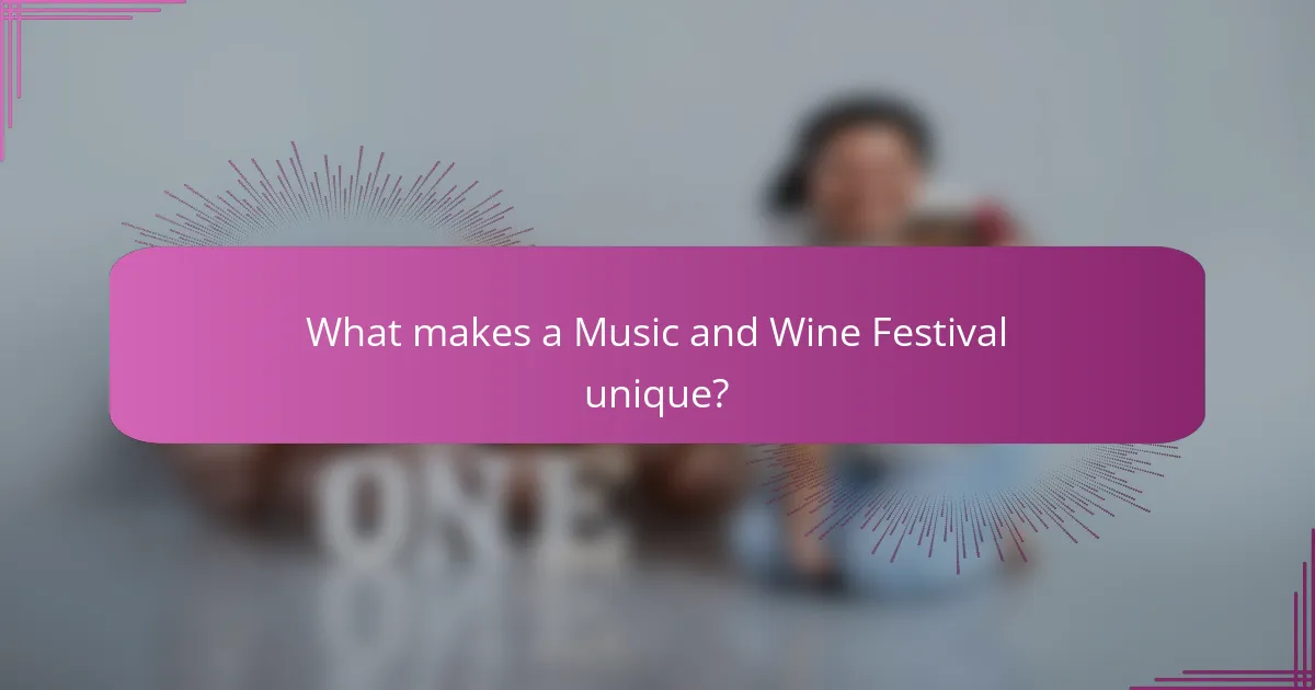 What makes a Music and Wine Festival unique?
