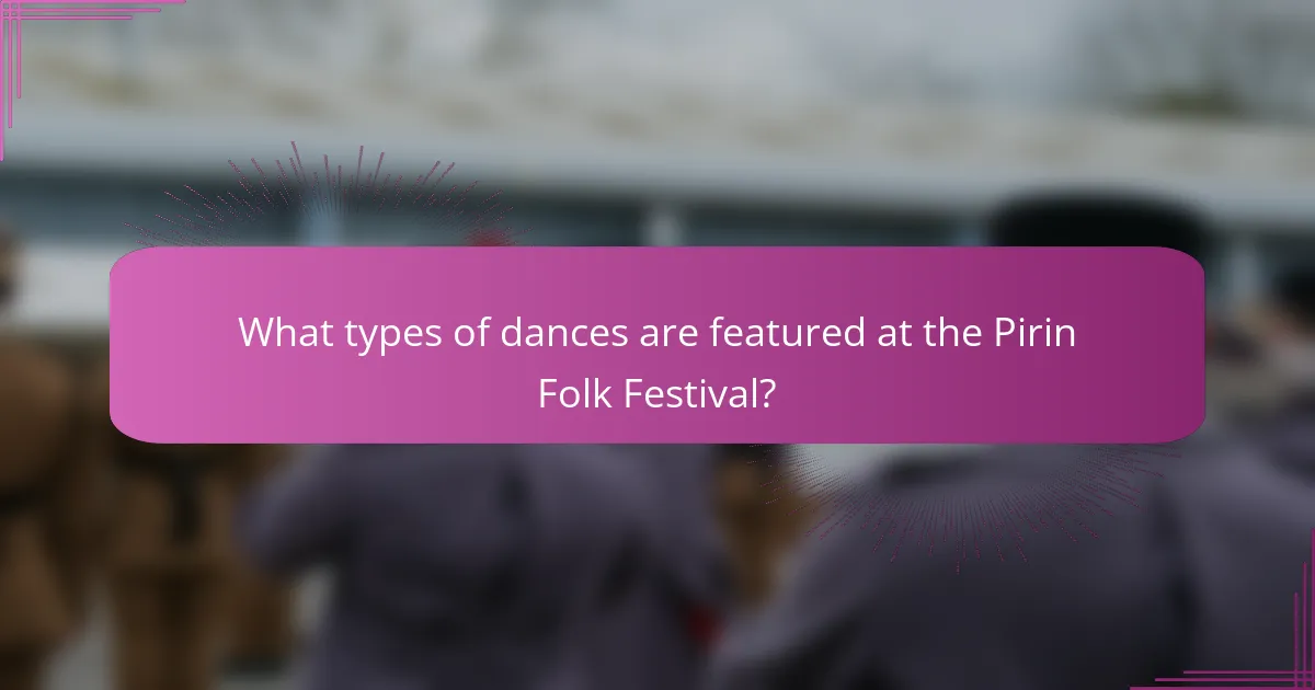 What types of dances are featured at the Pirin Folk Festival?