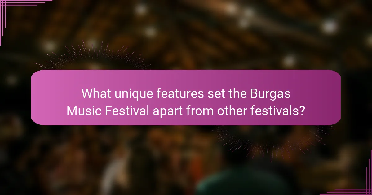 What unique features set the Burgas Music Festival apart from other festivals?