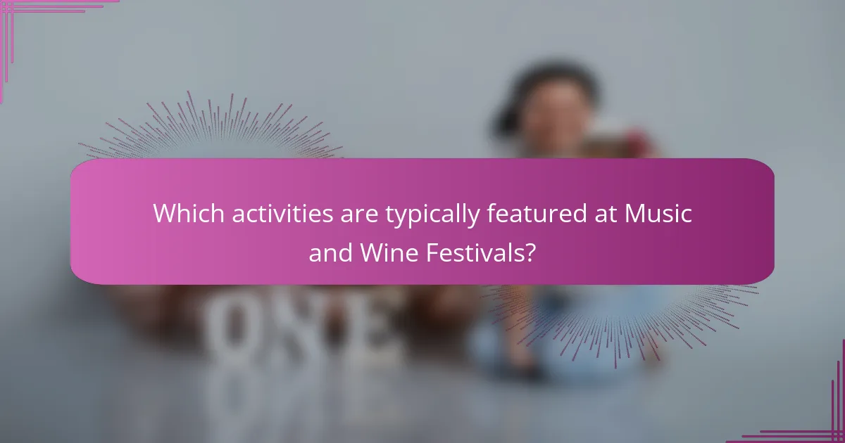 Which activities are typically featured at Music and Wine Festivals?
