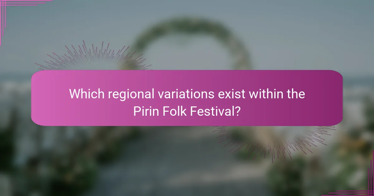 Which regional variations exist within the Pirin Folk Festival?