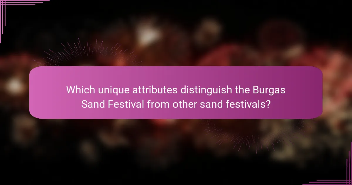 Which unique attributes distinguish the Burgas Sand Festival from other sand festivals?