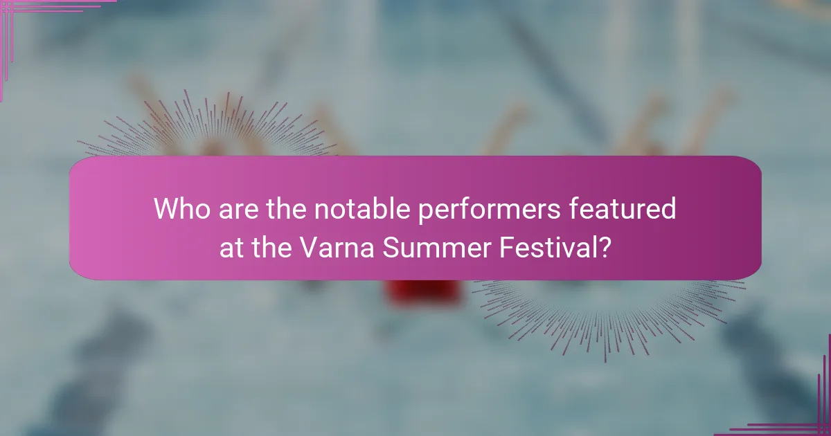 Who are the notable performers featured at the Varna Summer Festival?